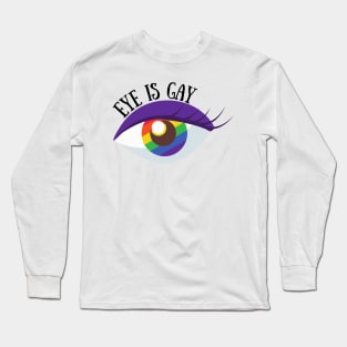 Eye Is Gay Long Sleeve T-Shirt